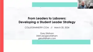 Gary Stidham presentation on "Leaders to Laborers: Developing a Student Leader Strategy"